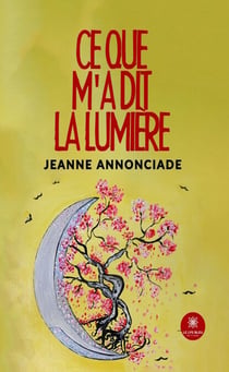 Ce que m’a dit la lumière