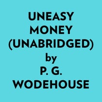Uneasy Money (Unabridged)