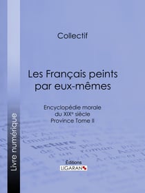 Les Français peints par eux-mêmes - Encyclopédie morale du XIXe siècle - Province Tome II