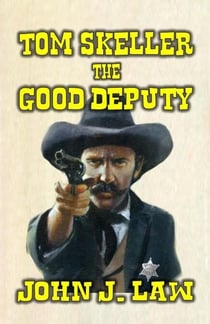 Tom Skeller - The Good Deputy