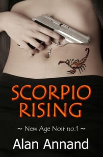 Scorpio Rising - New Age Noir, #1