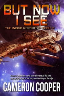 But Now I See - The Indigo Reports, #1.1
