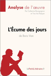 L'Écume des jours de Boris Vian (Analyse de l'oeuvre) - Analyse complète et résumé détaillé de l'oeuvre