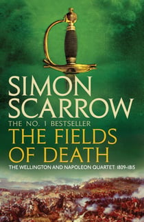 The Fields of Death (Wellington and Napoleon 4) - (Revolution 4)