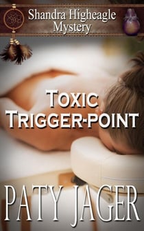 Toxic Trigger-point - Shandra Higheagle Mystery, #13