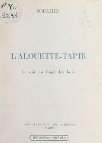 L'alouette-tapir le soir au fond des bois