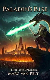 Paladin's Rise - The Lich Lord Wars, #4