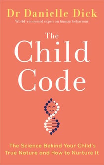 The Child Code - The Science Behind Your Child's True Nature and How to Nurture It