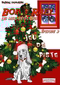 Bob et Rafy, les mini-détectives - Tome 3 - Jeu de piste