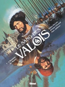 Le Sang des Valois - Tome 01 - L'Homme du fleuve