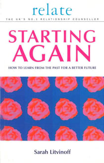 The Relate Guide To Starting Again - Learning From the Past to Give You a Better Future