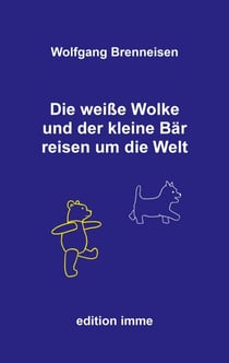 Die weiße Wolke und der kleine Bär reisen um die Welt