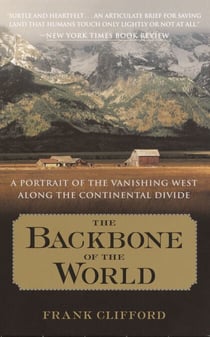 The Backbone of the World - A Portrait of a Vanishing Way of Life Along the Continental Divide