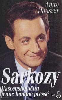 Sarkozy - L'ascension d'un jeune homme pressé