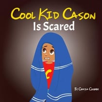 Cool Kid Cason Is Scared - Cool Kid Cason