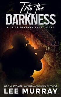 Into the Darkness - Taine McKenna Adventures, #3