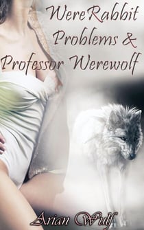 WereRabbit Problems & Professor Werewolf
