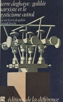 Galilée marxiste et le mysticisme astral - Essai sur la "Vie de Galilée" de Bertold Brecht