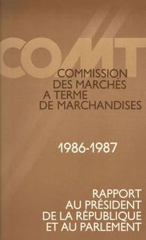 Commission des marchés à terme de marchandises : 3e rapport au Président de la République et au Parlement (1986-1987)