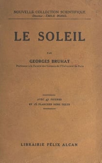Le soleil - Avec 47 figures et 16 planches hors texte