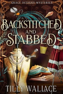 Backstitched and Stabbed - Grace Designs Mysteries, #2