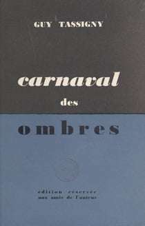 Carnaval des ombres - Origine, mécanisme et destin des hommes