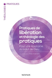 Pratiques de libération et théologie des pratiques - Pour une épiphanie du salut de Dieu