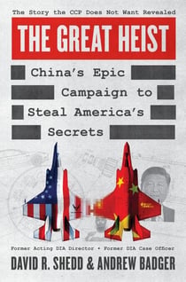 The Great Heist - China’s Epic Campaign to Steal America’s Secrets