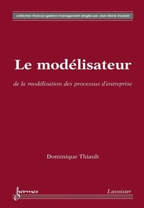 Le modélisateur - de la modélisation des processus d'entreprise