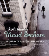 Sur la piste de Maud Graham - Promenades & Gourmandises