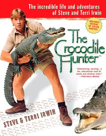 The Crocodile Hunter - The Incredible Life and Adventures of Steve and Terri Irwin