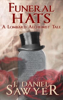 Funeral Hats - The Lombard Alchemist Tales, #5