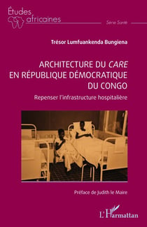 Architecture du care en République démocratique du Congo - Repenser l’infrastructure hospitalière