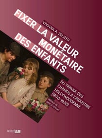 Fixer la valeur monétaire des enfants - Du travail des champs à l'industrie hollywoodienne (1800-1930)