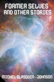 Former Selves and Other Stories - Miscellaneous fiction, #1