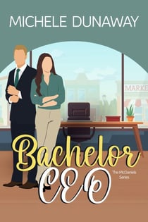 Bachelor CEO - The McDaniels, #1