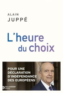 L'heure du choix - Pour une déclaration d'indépendance des européens