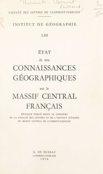 État de nos connaissances géographiques sur le Massif central français