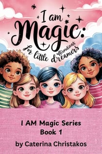 I Am Magic: Affirmations for Little Dreamers - I Am Magic, #1