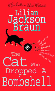 The Cat Who Dropped A Bombshell (The Cat Who… Mysteries, Book 28) - A delightfully cosy feline whodunit for cat lovers everywhere