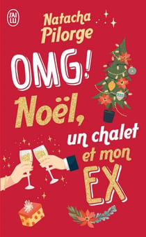 OMG! Noël, un chalet et mon ex.