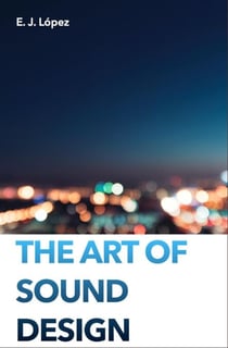 The Art of Sound Design