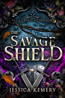 The Savage Shield - The Cursed Heirlooms, #2