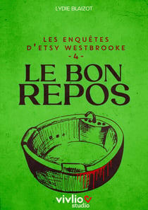 Les enquêtes d'Etsy Westbrooke, T.4 : Le bon repos