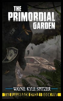 The Primordial Garden - The Flashback Cycle, #5