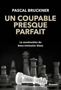Un coupable presque parfait - La construction du bouc-émissaire blanc