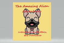The Amazing Alien Adventures.....introducing Butters, the Frenchie