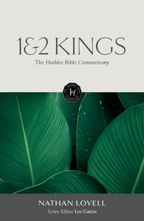 The Hodder Bible Commentary: 1 &amp; 2 Kings