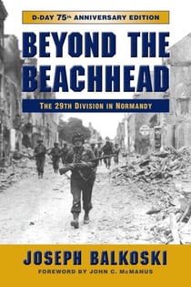 Beyond the Beachhead - The 29th Infantry Division in Normandy