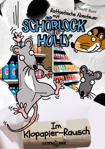 Im Klopapier-Rausch - Rattastische Abenteuer mit Schörlock und Holly | Band 1 | Leseleichter Klopapierspaß